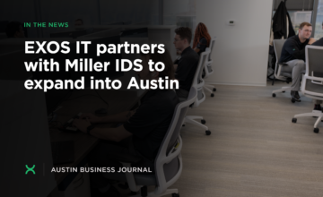 EXOS IT Partners with Miller IDS to Expand into Austin